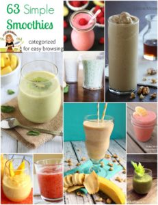 63 SIMPLE SMOOTHIE RECIPES- CATEGORIZED FOR EASY BROWSING